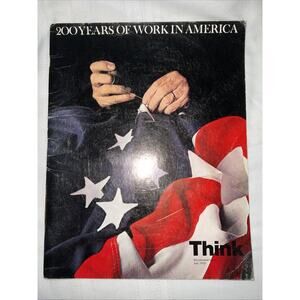 IBM Think Magazine July 1976 Bicentennial Issue “200 Years If Working In America